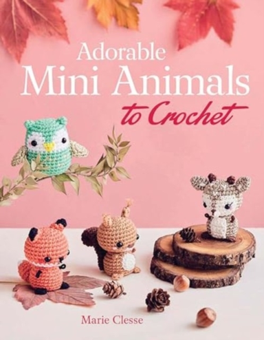 Adorable Mini Animals To Crochet