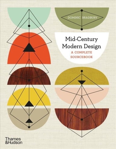 Mid-Century Modern Design A Complete Sourcebook