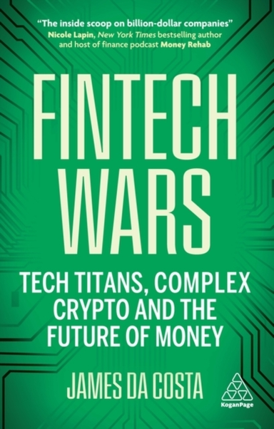 Fintech Wars Tech Titans, Complex Crypto And The Future Of M