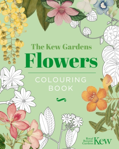 The Kew Gardens Flowers Colouring Book Hardback Gift Edition