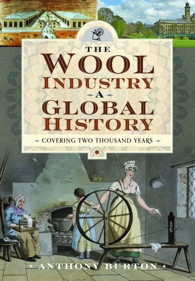 The Wool Industry A Global History Covering Two Thousand Yea