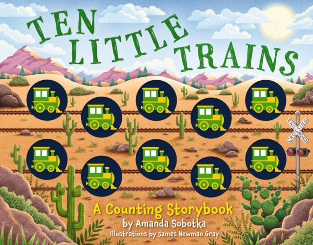 Ten Little Trains A Counting Storybook (Chunky Trains For Ha
