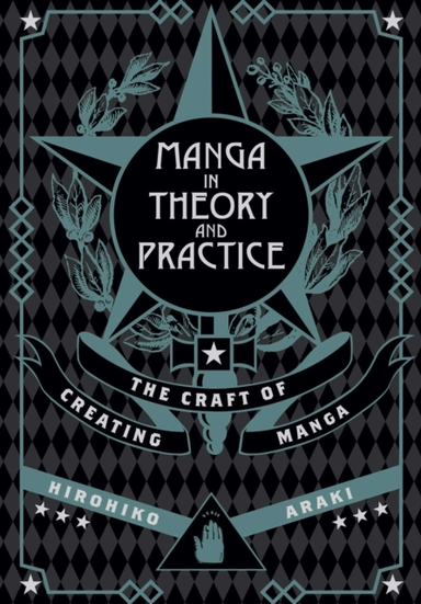 Manga In Theory And Practice The Craft Of Creating Manga