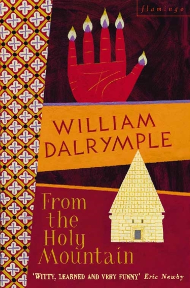 From The Holy Mountain A Journey In The Shadow Of Byzantium