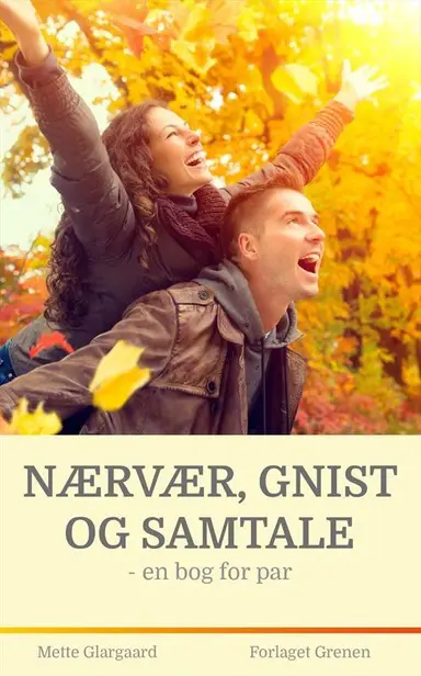 Nærvær gnist og samtale - en bog for par