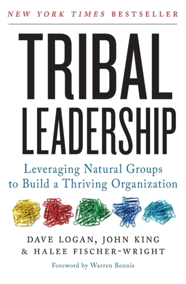 Tribal Leadership Leveraging Natural Groups To Build A Thriv