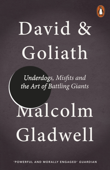 David And Goliath Underdogs, Misfits And The Art Of Battling