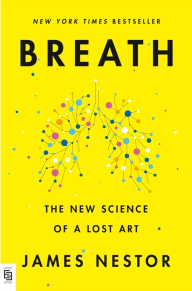 Breath The New Science Of A Lost Art