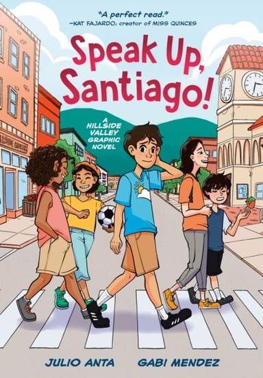 Speak Up, Santiago! (A Hillside Valley Graphic Novel)