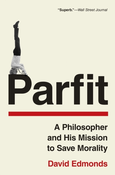Parfit A Philosopher And His Mission To Save Morality