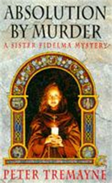 Absolution By Murder Sister Fidelma Mysteries Book 1 The Fir