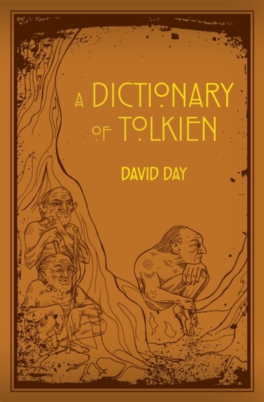 A Dictionary Of Tolkien An A-Z Guide To The Creatures, Plant