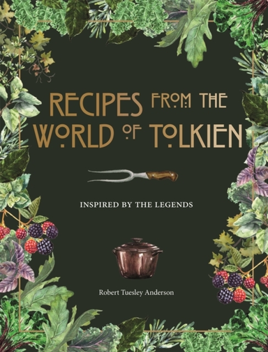 Recipes From The World Of Tolkien Inspired By The Legends