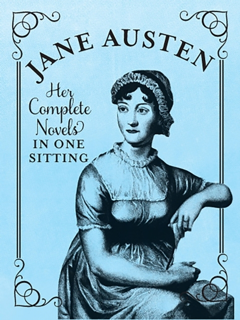 Jane Austen The Complete Novels In One Sitting