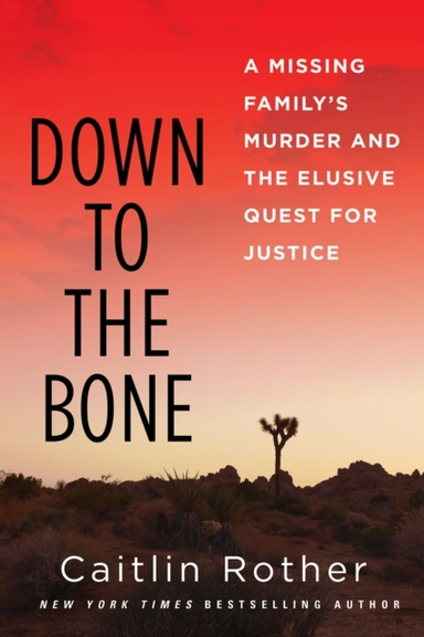 Down To The Bone A Missing Familys Murder And The Elusive Qu