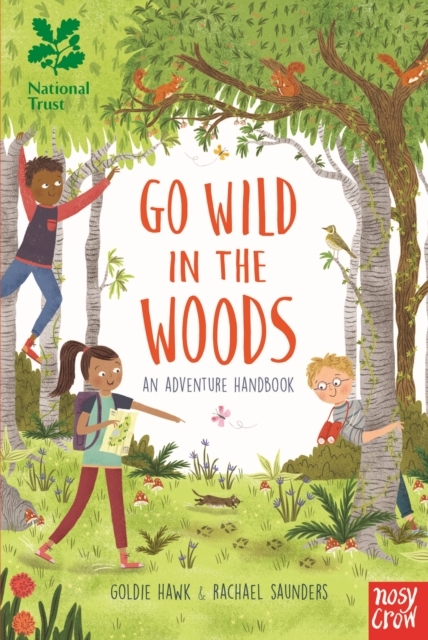 National Trust: Go Wild In The Woods Woodlands Book Of The Y