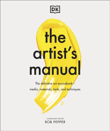 The Artist'S Manual The Definitive Art Sourcebook: Media, Ma