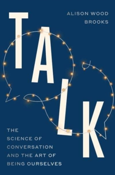 Talk The Science Of Conversation And The Art Of Being Oursel
