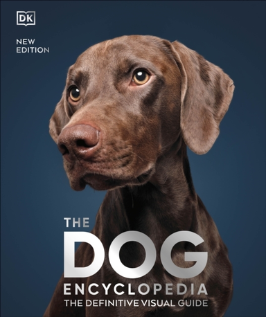 The Dog Encyclopedia The Definitive Visual Guide