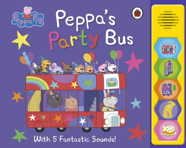 Peppa Pig: Peppa'S Party Bus! Noisy Sound Book