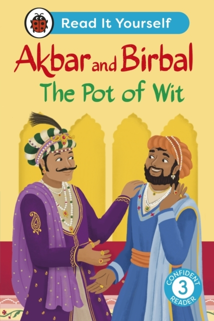 Akbar And Birbal The Pot Of Wit:  Read It Yourself - Level 3