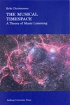 The musical timespace A theory of music listening