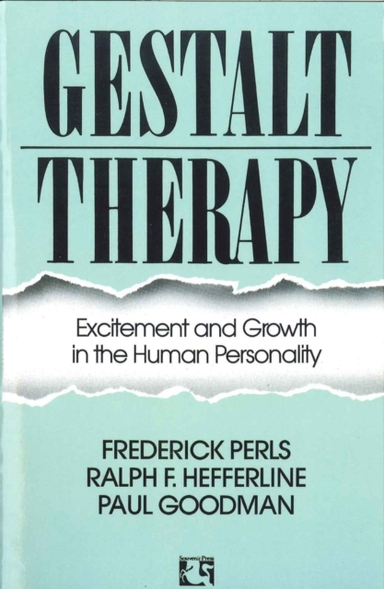 Gestalt Therapy Excitement And Growth In The Human Personali