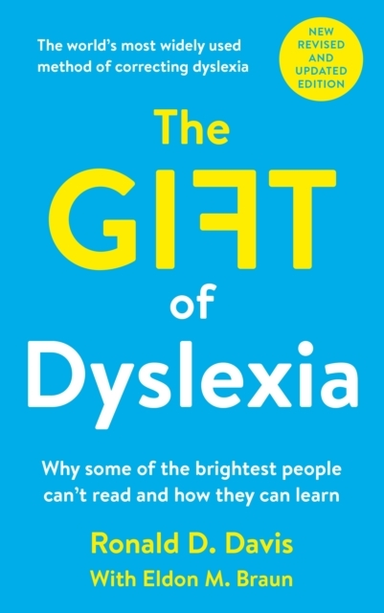 The Gift Of Dyslexia Why Some Of The Brightest People Can'T