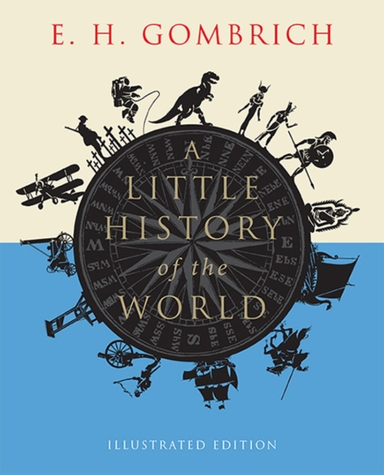 A Little History Of The World Illustrated Edition