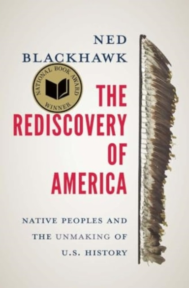 The Rediscovery Of America Native Peoples And The Unmaking O