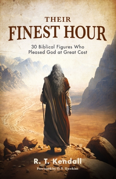 Their Finest Hour 30 Biblical Figures Who Pleased God At Gre