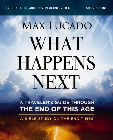 What Happens Next Bible Study Guide Plus Streaming Video A T