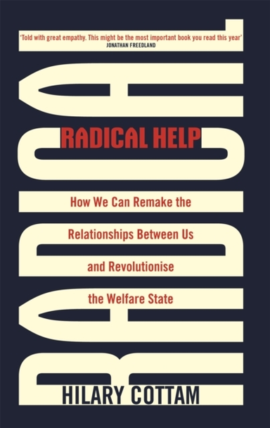 Radical Help How We Can Remake The Relationships Between Us