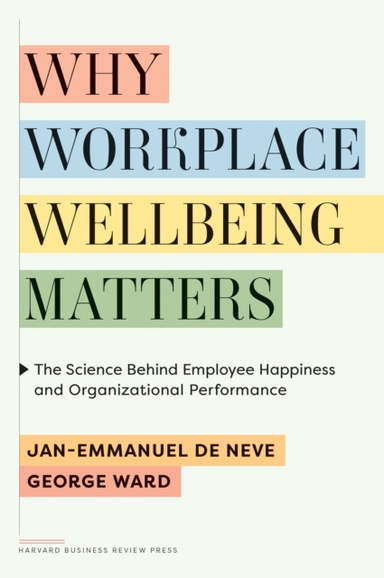 WHY WORKPLACE WELLBEING MATTERSTHE SCIENCE BEHIND EMPLOYEE H