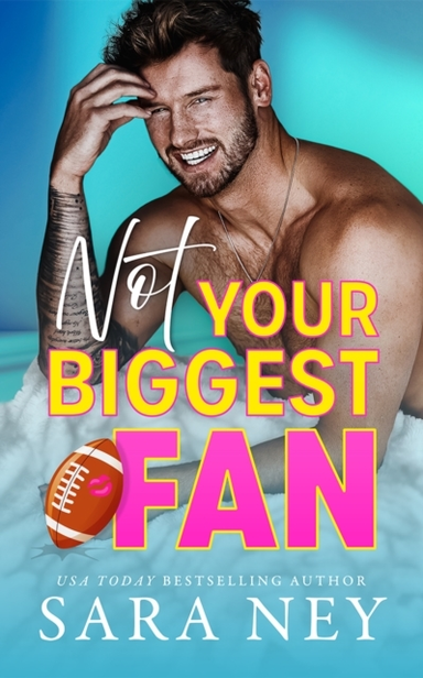 NOT YOUR BIGGEST FAN