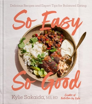 SO EASY SO GOODDELICIOUS RECIPES AND EXPERT TIPS FOR BALANCE