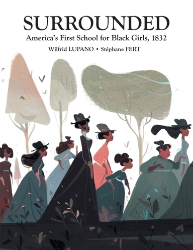 SURROUNDEDAMERICA'S FIRST SCHOOL FOR BLACK GIRLS 1832