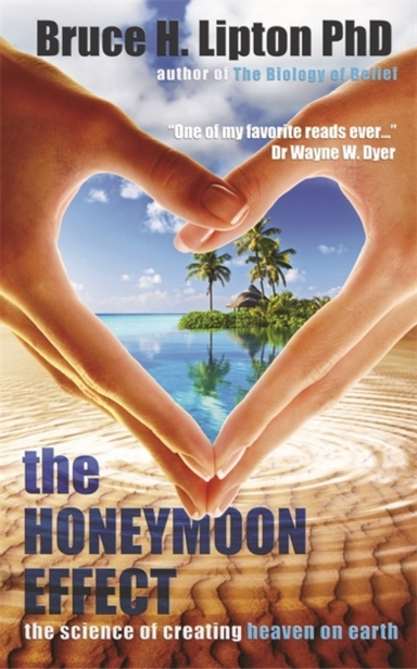 THE HONEYMOON EFFECTTHE SCIENCE OF CREATING HEAVEN ON EARTH