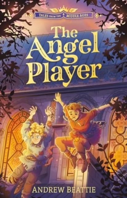 TALES FROM THE MIDDLE AGES THE ANGEL PLAYER