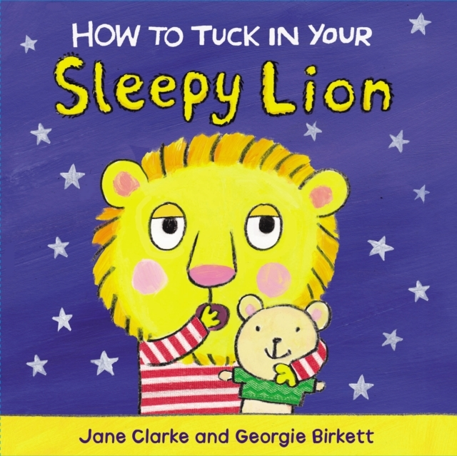 HOW TO TUCK IN YOUR SLEEPY LION