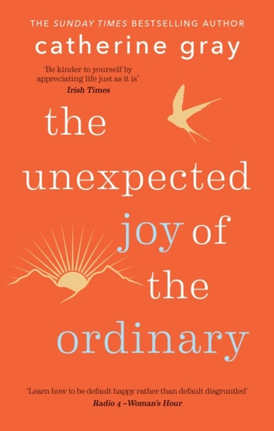 THE UNEXPECTED JOY OF THE ORDINARY