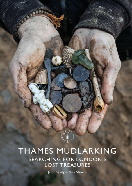THAMES MUDLARKINGSEARCHING FOR LONDON'S LOST TREASURES