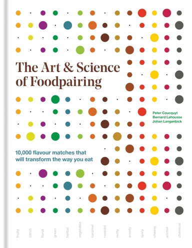 THE ART & SCIENCE OF FOODPAIRING10000 FLAVOUR MATCHES THAT