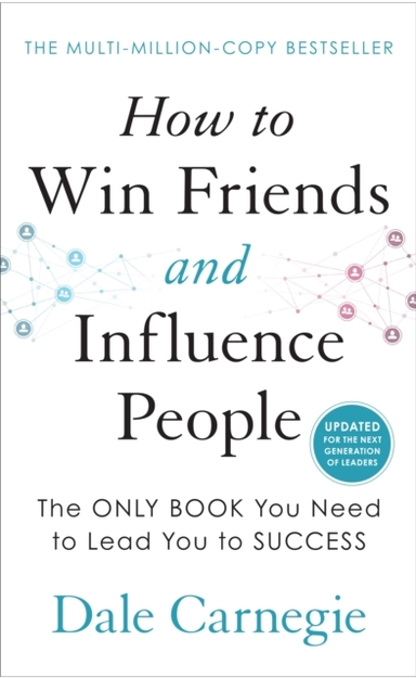 HOW TO WIN FRIENDS AND INFLUENCE PEOPLE