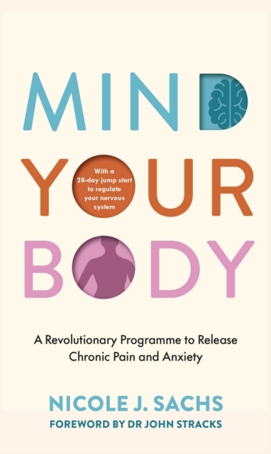 MIND YOUR BODYA REVOLUTIONARY PROGRAMME TO RELEASE CHRONIC P