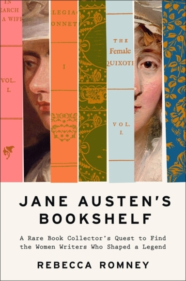 JANE AUSTEN'S BOOKSHELFTHE WOMEN WRITERS WHO SHAPED A LEGEND