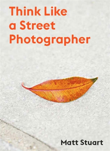 THINK LIKE A STREET PHOTOGRAPHER