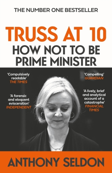 Truss At 10How Not To Be Prime Minister