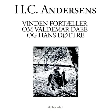 Vinden fortæller om Valdemar Daae og hans Døttre.