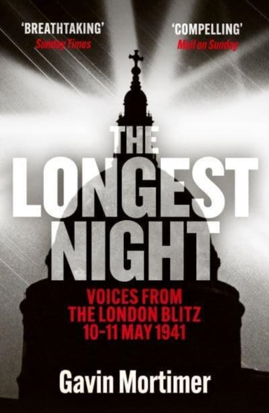 The Longest Nightvoices From The London Blitz 10-11 May 1941